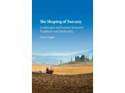 The Shaping of Tuscany