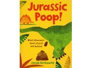 Jurassic Poop What Dinosaurs and Others Left Behind
