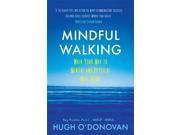 Mindful Walking Walk Your Way to Mental and Physical Well Being