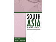 SOUTH ASIA IN WORLD POLITICS
