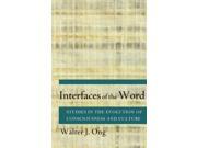 Interfaces of the Word Studies in the Evolution of Consciousness and Culture Paperback
