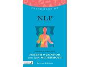 Principles of NLP What It Is How It Works and What It Can Do for You Discovering Holistic Health
