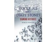 ROCKS ICE DIRTY STONES