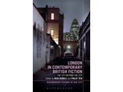 London in Contemporary British Fiction Bloomsbury Studies in the City