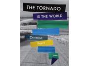 The Tornado Is the World