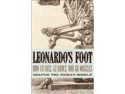 Leonardo s Foot How 10 Toes 52 Bones and 66 Muscles Shaped the Human World
