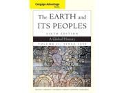 The Earth and Its Peoples A Global History Since 1500 Advantage Edition