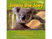 Jimmy the Joey The True Story of an Amazing Koala Rescue