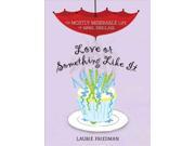 Love or Something Like It Mostly Miserable Life of April Sinclair