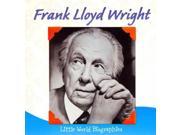 Frank Lloyd Wright Little World Biographies