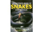 The Ultimate Book of Snakes and Reptiles
