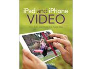 iPad and iPhone Video Film Edit and Share the Apple Way
