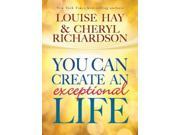 You Can Create an Exceptional Life 3