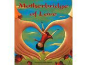 Motherbridge of Love Reprint