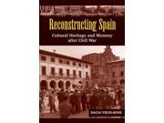 Reconstructing Spain The Canada Blanch Sussex Academic Studies on Contemporary Spain Reprint