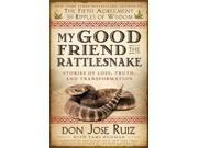 My Good Friend the Rattlesnake