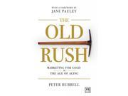 The Old Rush Marketing for Gold in the Age of Aging
