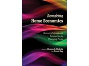 Remaking Home Economics Resourcefulness and Innovation in Changing Times