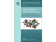 High Resolution NMR Spectroscopy Science Technology of Atomic Molecular Condensed Matter Biological Systems