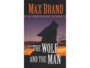 The Wolf and the Man Five Star Western Series