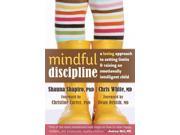 Mindful Discipline A Loving Approach to Setting Limits and Raising an Emotionally Intelligent Child