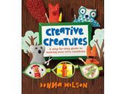 Creative Creatures Make and Do Crafty Creatures for Kids