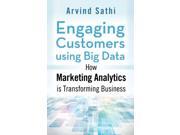 Engaging Customers Using Big Data How Marketing Analytics Are Transforming Business
