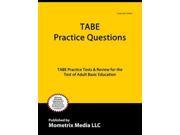 TABE Practice Questions TABE Practice Tests Review for the Test of Adult Basic Education