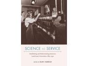 Science As Service Establishing and Reformulating American Land grant Universities 1865?1930 Nexus