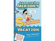Charlie Joe Jackson s Guide to Summer Vacation Charlie Joe Jackson s Guide