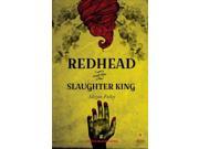 Redhead and the Slaughter King