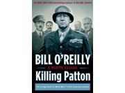 Killing Patton The Strange Death of World War II s Most Audacious General