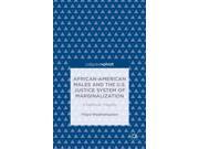 African American Males and the U.S. Justice System of Marginalization A National Tragedy
