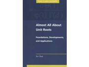 Almost All About Unit Roots Foundations Developments and Applications Themes in Modern Econometrics