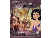Seriously Snow White Was So Forgetful! The Story of Snow White As Told by the Dwarves The Other Side of the Story