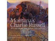 Montana s Charlie Russell Art in the Collection of the Montana Historical Society