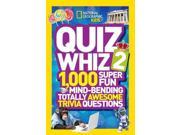 Quiz Whiz 2 1 000 Super Fun Mind Bending Totally Awesome Trivia Questions