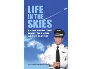 Life in the Skies Everything You Want to Know About Flying