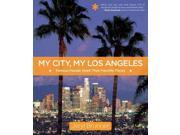 My City My Los Angeles Famous People Share Their Favorite Places