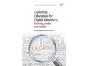 Exploring Education for Digital Libraries Chandos Information Professional