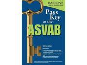 Pass Key to the ASVAB Pass Key to the ASVAB Barron s 8