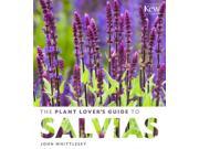 The Plant Lover s Guide to Salvias Plant Lover s Guide