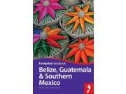 Footprint Handbook Belize Guatemala Southern Mexico Footprint Belize Guatemala and Southern Mexico 3