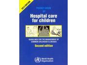 Pocket Book of Hospital Care for Children Guidelines for the Management of Common Illnesses