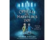 Ophelia and the Marvelous Boy Unabridged