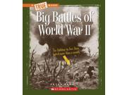 Big Battles of World War II True Books
