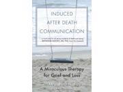 Induced After Death Communication Reprint