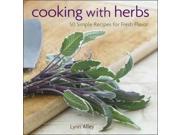 Cooking with Herbs 50 Simple Recipes for Fresh Flavor