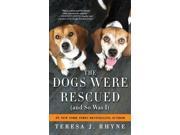 The Dogs Were Rescued And So Was I Thorndike Press Large Print Inspirational Series