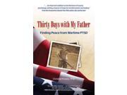 Thirty Days With My Father Finding Peace from Wartime PTSD